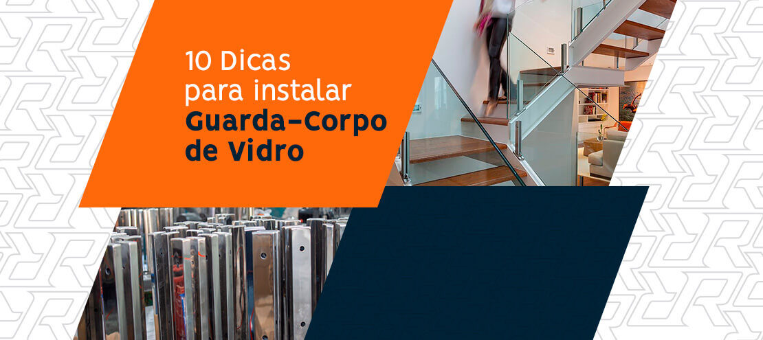 10 Dicas de instalação para guarda-corpo de vidro – escadas e sacadas 10 Dicas de instalação para guarda-corpo de vidro – escadas e sacadas