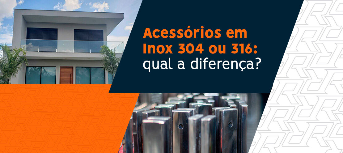 Quando escolher acessórios em inox 304 ou 316? Quando escolher acessórios em inox 304 ou 316?