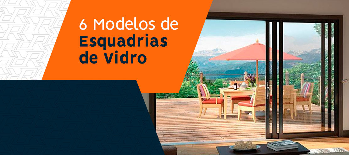 Descubra quais são os tipos de esquadria de vidro Descubra quais são os tipos de esquadria de vidro