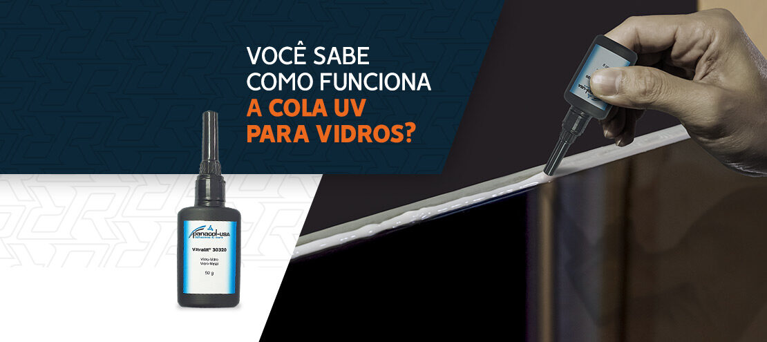 Você sabe como funciona a cola UV para vidros? Você sabe como funciona a cola UV para vidros?
