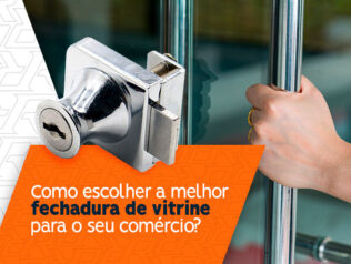 Como escolher a melhor fechadura de vitrine para o seu comércio? Como escolher a melhor fechadura de vitrine para o seu comércio?